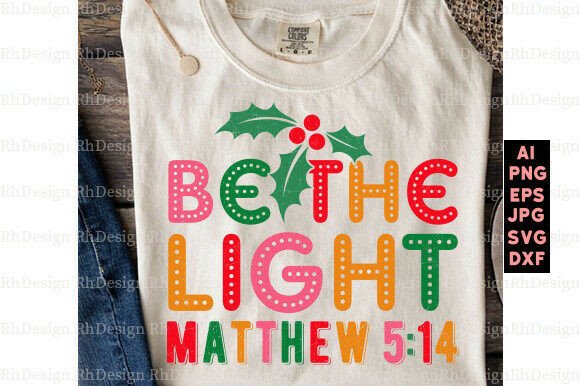 Be the Light Png: A Versatile Graphic for T-Shirt Designs