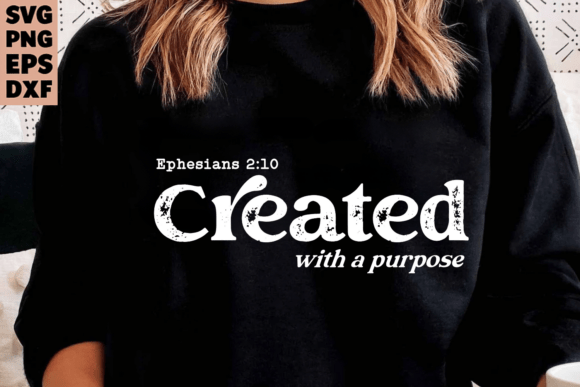 Christian Quote Created with Purpose Svg for T-Shirt Designs