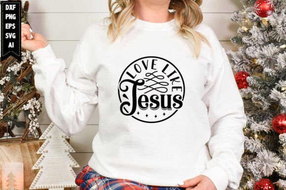 Funny Christmas Graphics for T-Shirt Designs: Love Like Jesus Svg