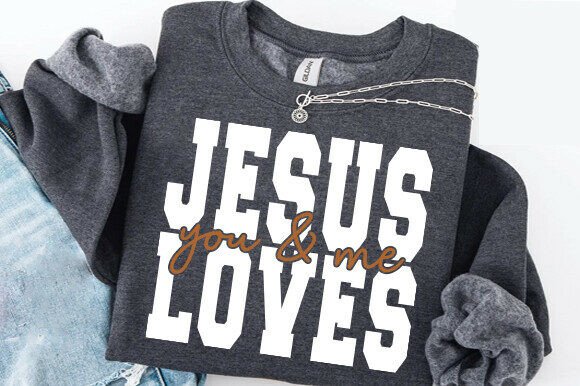 Jesus Loves You and Me Svg Png, Bible: Perfect for T-Shirt Designs & Graphics