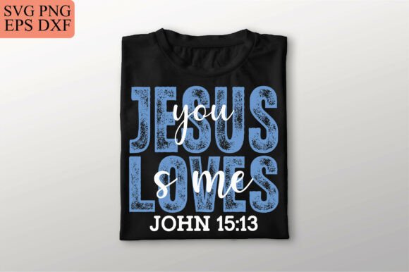 Jesus Loves You PNG, Bible Verse SVG for T-Shirt Designs