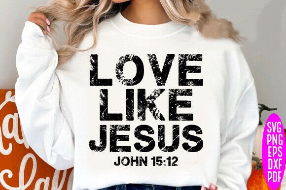 Love Like Jesus John 15 12 Svg: A Versatile Graphics Asset