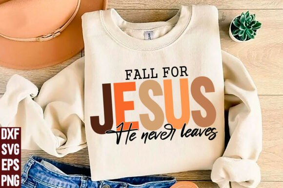 Review: Fall for Jesus He Never Leaves Png, T-Shirt Designs Graphics