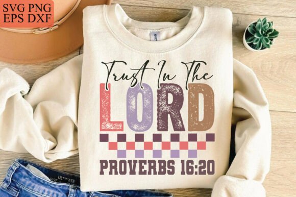 Trust in the Lord SVG: A Versatile Graphics for T-Shirt Designs